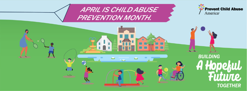 April is Child Abuse Prevention Month: Building a Hopeful Future Together. Prevent Child Abuse America
